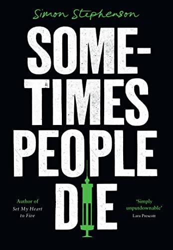 Sometimes People Die: A SUNDAY TIMES Crime Book of the Month and NEW YORK TIMES Editor Pick