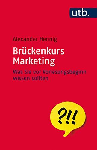 Brückenkurs Marketing: Was Sie vor Vorlesungsbeginn wissen sollten