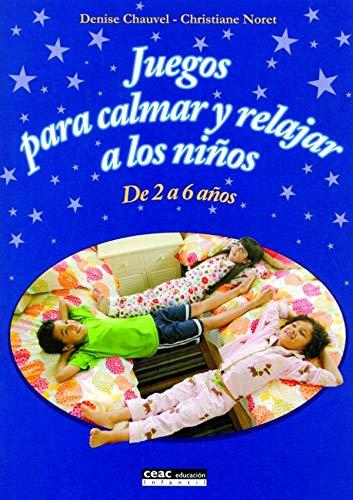 Juegos para calmar y relajar a los niños : de 2 a 6 años (Juegos y Actividades)