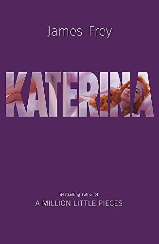 Katerina: The new novel from the author of the bestselling A Million Little Pieces