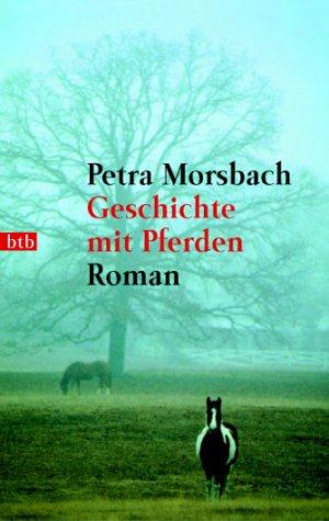 Geschichte mit Pferden: Roman