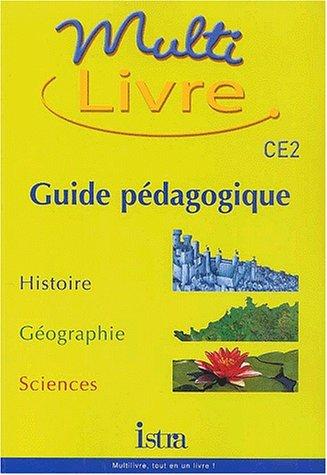 Multilivre histoire, géographie, sciences, CE2 : guide pédagogique