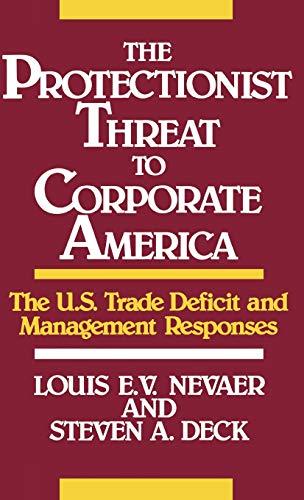 The Protectionist Threat to Corporate America: The U.S. Trade Deficit and Management Responses