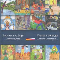 Märchen und Sagen: auf deutsch und russisch mit vielen bunten Kinderbildern