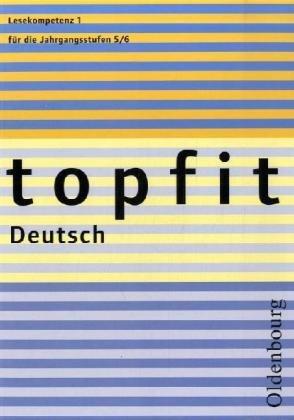 topfit Deutsch - Neuausgabe 2006: topfit Deutsch. Lesekompetenz 1. Neuausgabe 2006. (Lernmaterialien)