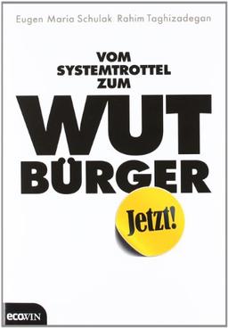 Vom Systemtrottel zum Wutbürger