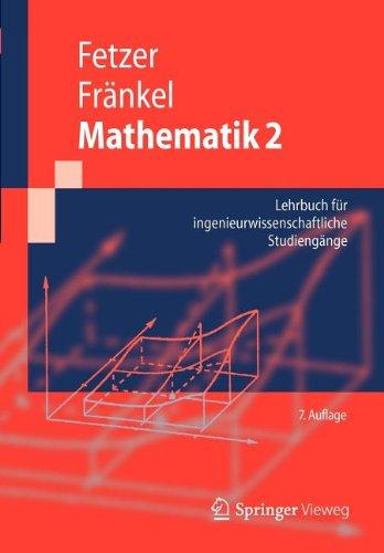 Mathematik 2: Lehrbuch für ingenieurwissenschaftliche Studiengänge (Springer-Lehrbuch) (German Edition)