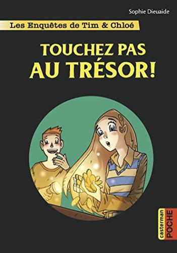 Les enquêtes de Tim & Chloé. Vol. 3. Touchez pas au trésor !