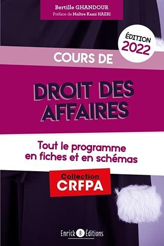 Cours de droit des affaires 2022 : droit commercial général, droit des sociétés, droit bancaire, droit des entreprises en difficulté : tout le programme en fiches et en schémas