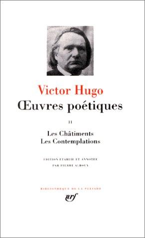 Oeuvres poétiques. Vol. 2. Les Châtiments. Les Contemplations