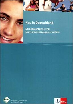 Neu in Deutschland: Sprachkenntnisse und Lernvoraussetzungen ermitteln. Das Konzept wurde erarbeitet in Auftrag des Bayerischen Staatsministeriums für Unterricht und Kultus