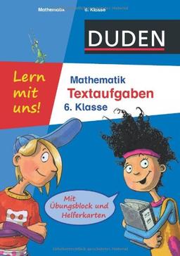 Duden - Lern mit uns! Mathematik Textaufgaben 6. Klasse: Mit Übungsblock und Helferkarten