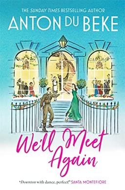 We'll Meet Again: The romantic new novel from Sunday Times bestselling author Anton Du Beke (Buckingham Hotel)