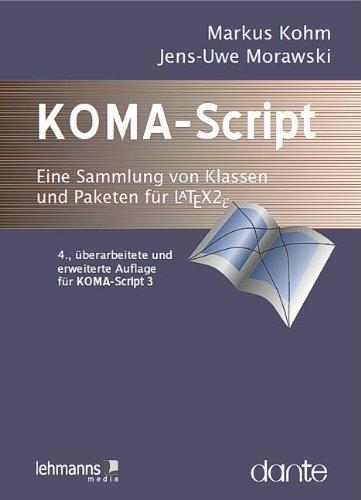 KOMA-Script - Die Anleitung: Eine Sammlung von Klassen und Paketen für LaTeX 2e