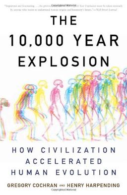 The 10,000 Year Explosion: How Civilization Accelerated Human Evolution