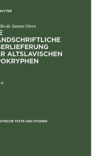 Aurelio de Santos Otero: Die handschriftliche Überlieferung der altslavischen Apokryphen. Band II (Patristische Texte und Studien, 23, Band 23)