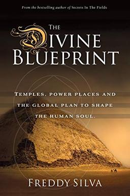 The Divine Blueprint: Temples, power places, and the global plan to shape the human soul.