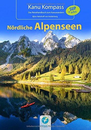 Kanu Kompass Nördliche Alpenseen: 20 Kanutouren + SUP Infos