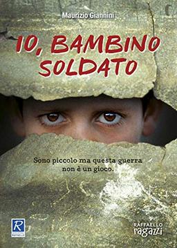 Io, bambino soldato