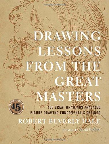 Drawing Lessons from the Great Masters: 45th Anniversary Edition (Practical Art Books)