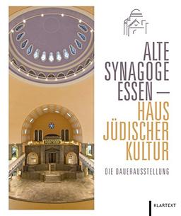 Alte Synagoge Essen: Haus jüdischer Kultur. Die Dauerausstellung