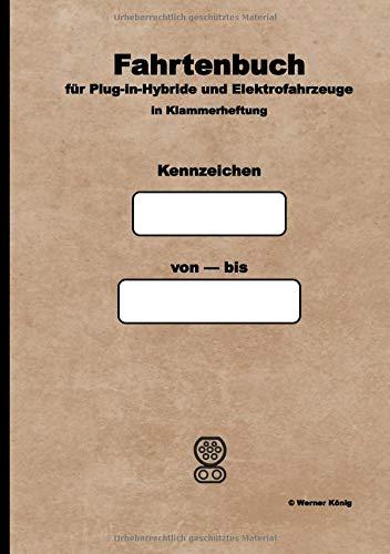 Fahrtenbuch für Plug-in-Hybride und Elektrofahrzeuge: Geeignet für steuerliche Anerkennung, 20 Blatt (40 Seiten), DIN A5 Querformat, mit Klammerheftung