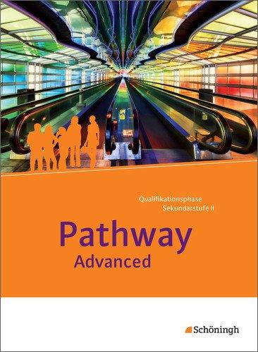 Pathway Advanced - Lese- und Arbeitsbuch Englisch für die Qualifikationsphase der gymnasialen Oberstufe - Neubearbeitung: Schülerband: mit Filmanalyse-Software auf CD-ROM