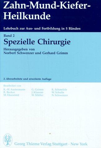 Zahn-Mund-Kiefer-Heilkunde, in 5 Bdn., Bd.2, Spezielle Chirurgie