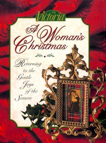 Victoria: A Woman's Christmas : Returning to the Gente Joys of the Season