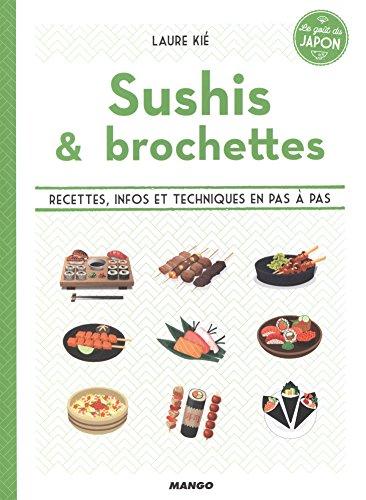 Sushis et brochettes : recettes, infos et techniques en pas à pas