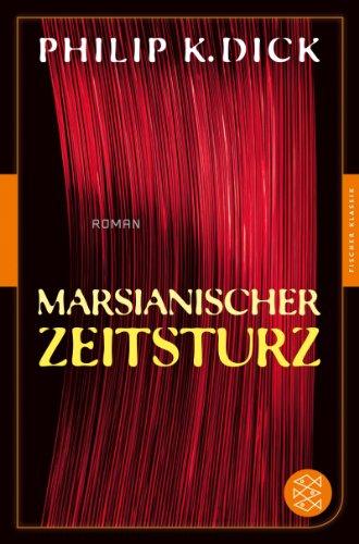 Marsianischer Zeitsturz: Roman<br /> (Fischer Klassik)