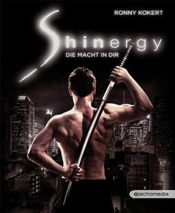 Shinergy: Die Macht in dir