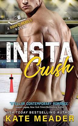 Instacrush (A Rookie Rebels Novel)