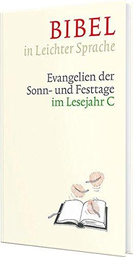 Bibel in Leichter Sprache: Evangelien der Sonn- und Festtage im Lesejahr C