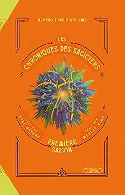 Les chroniques des sagiciens. Vol. 2. Première saison