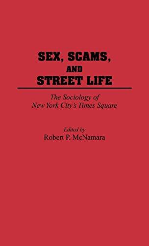 Sex, Scams, and Street Life: The Sociology of New York City's Times Square (Anthropology; 9)