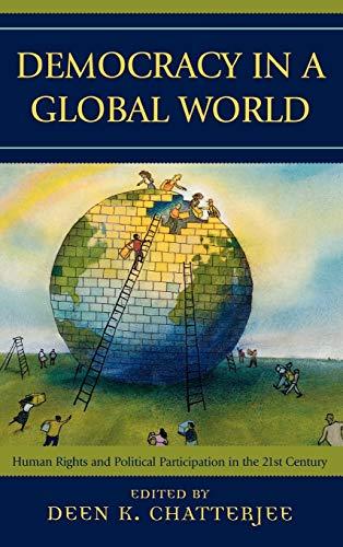 Democracy in a Global World: Human Rights and Political Participation in the 21st Century (Philosophy and the Global Context)