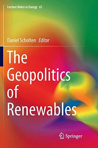 The Geopolitics of Renewables (Lecture Notes in Energy, Band 61)