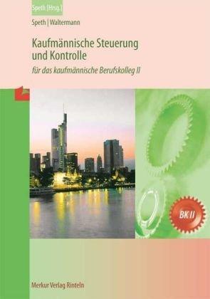 Kaufmännische Steuerung und Kontrolle: Für das kaufmännische Berufskolleg II