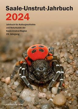 Saale-Unstrut-Jahrbuch 2024: Jahrbuch für Kulturgeschichte und Naturkunde der Saale-Unstrut-Region, 29. Jahrgang