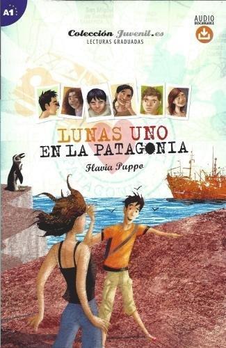 Lunas 1: En La Patagonia: Juvenil.es.  Spanish Easy Reader level A1 with free online audio