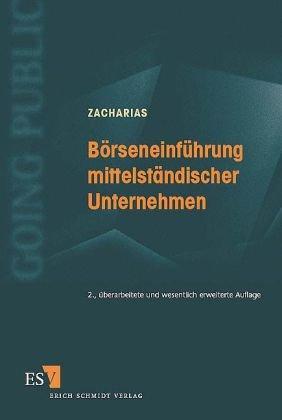 Börseneinführung mittelständischer Unternehmen: Rechtliche und wirtschaftliche Grundlagen sowie strategische Konzepte bei der Vorbereitung und bei der Durchführung des Going Public