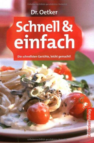 Schnell & einfach: Die schnellsten Gerichte, leicht gemacht