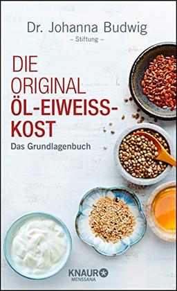 Die Original-Öl-Eiweiß-Kost: Das Grundlagenbuch