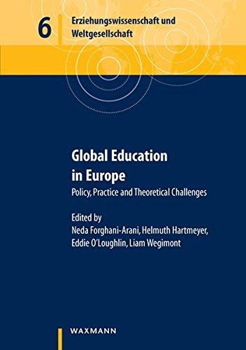 Global Education in Europe: Policy, Practice and Theoretical Challenges (Erziehungswissenschaft und Weltgesellschaft)