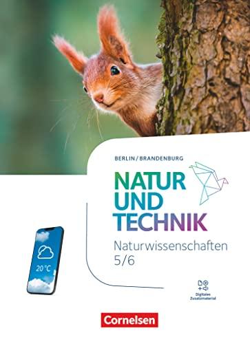 Natur und Technik - Naturwissenschaften: Neubearbeitung - Berlin/Brandenburg - Ausgabe 2023 - 5./6. Schuljahr: Naturwissenschaften: Schulbuch