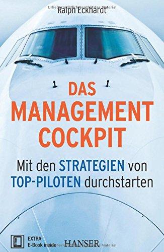 Das Management-Cockpit: Mit den Strategien von Top-Piloten durchstarten