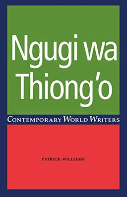 Ngugi Wa Thiong'o (Contemporary World Writers)