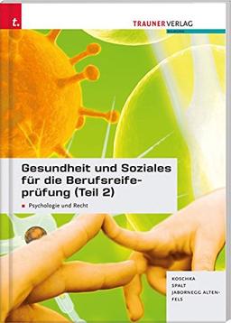 Gesundheit und Soziales für die Berufsreifeprüfung (Teil 2) Psychologie und Recht