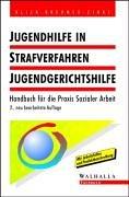 Jugendhilfe in Strafverfahren. Jugendgerichtshilfe. Handbuch für die Praxis Sozialer Arbeit